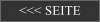 <<< SEITE