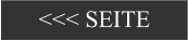 <<< SEITE