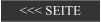 <<< SEITE